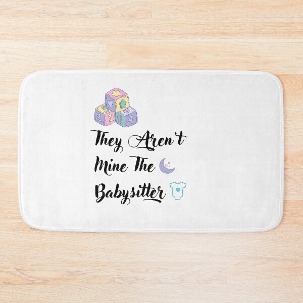 Item preview, They Aren't Mine The Babysitter designed and sold by artidesgn.