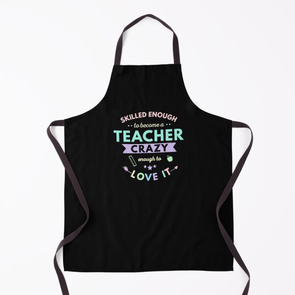 Item preview, Skilled Enough To Become A Teacher Crazy Enough To Love It designed and sold by FunSilly.