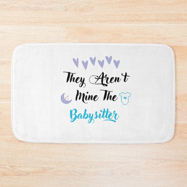 Item preview, They Aren't Mine The Babysitter designed and sold by artidesgn.
