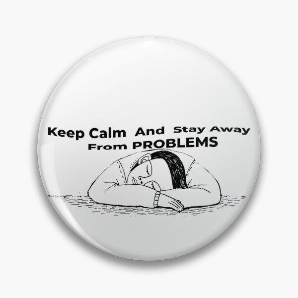 Item preview, Keep Calm And Stay Away From Problems designed and sold by cool-things-br.