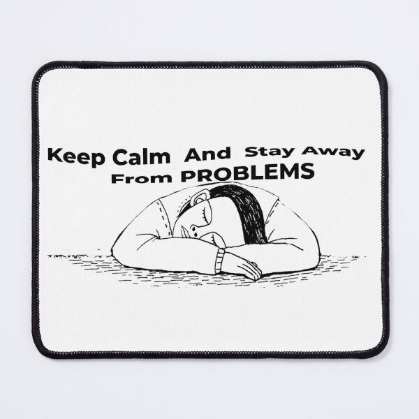 Item preview, Keep Calm And Stay Away From Problems designed and sold by cool-things-br.