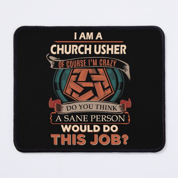 Item preview, Church Usher T Shirt - Sane Person Job Gift Item Tee designed and sold by stacyarmst.
