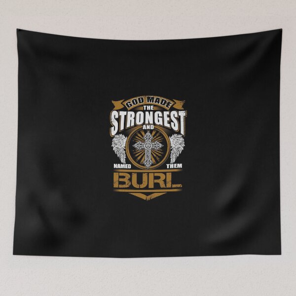Item preview, Burl Name T Shirt - God Found Strongest And Named Them Burl Gift Item Tee designed and sold by artiagasonya.