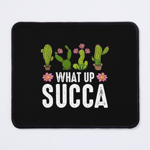 Item preview, Cute Cactus What Up Succa? Succulent Plant Lover designed and sold by mteehut.