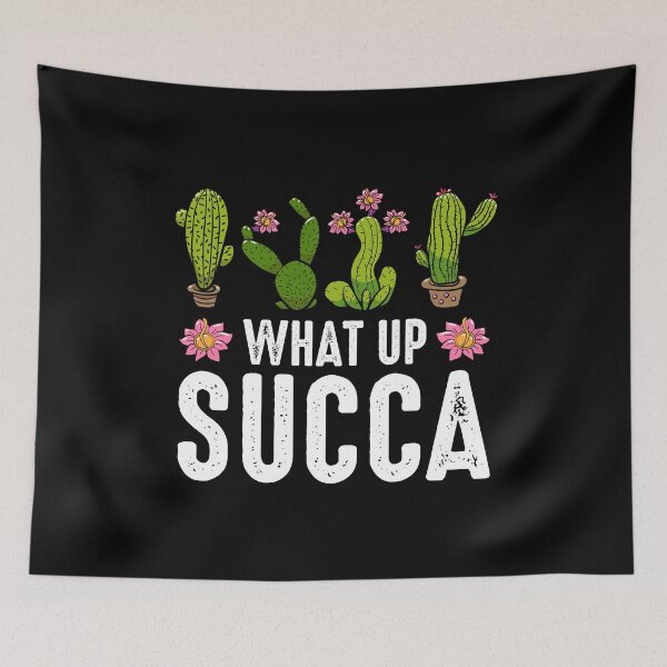 Item preview, Cute Cactus What Up Succa? Succulent Plant Lover designed and sold by mteehut.