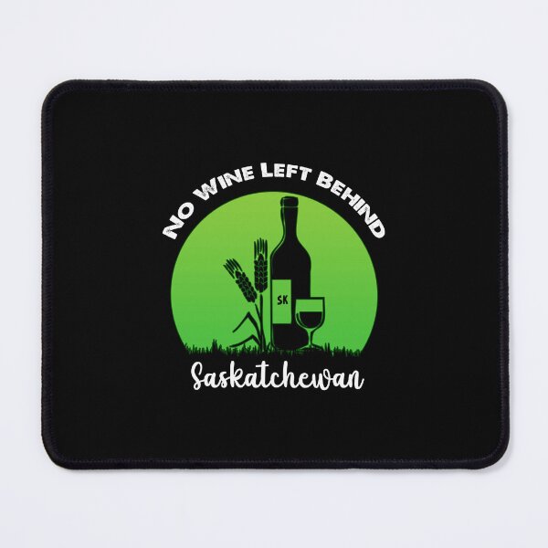 Item preview, No Wine Left Behind, I Love Saskatchewan designed and sold by SportyDogShop.