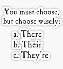 Choose Wisely There Their They're Grammar Sticker