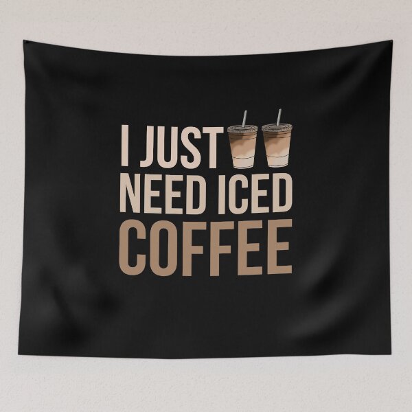 Item preview, I Just Need Iced Coffee designed and sold by WALID65.
