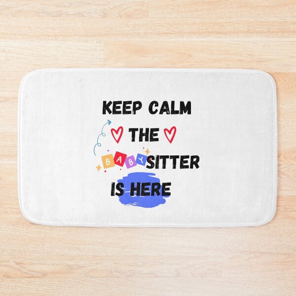 Item preview, Keep Calm The Babysitter Is Here  designed and sold by artidesgn.