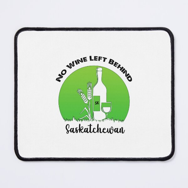 Item preview, No Wine Left Behind, I Love Saskatchewan designed and sold by SportyDogShop.