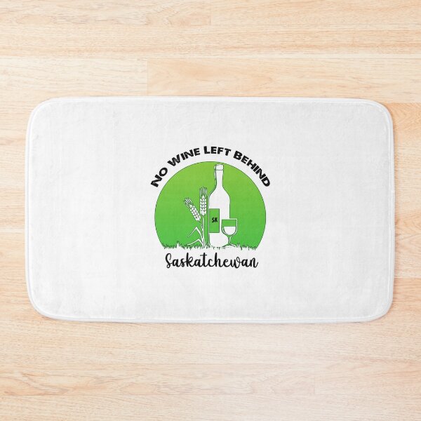 Item preview, No Wine Left Behind, I Love Saskatchewan designed and sold by SportyDogShop.