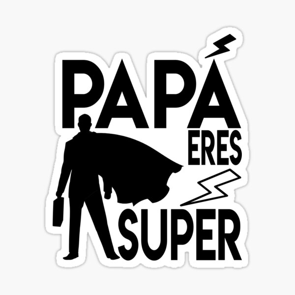 PAPÁ ERES SUPER Regalos para la fiesta del padre y su cumpleaños en español Pegatina