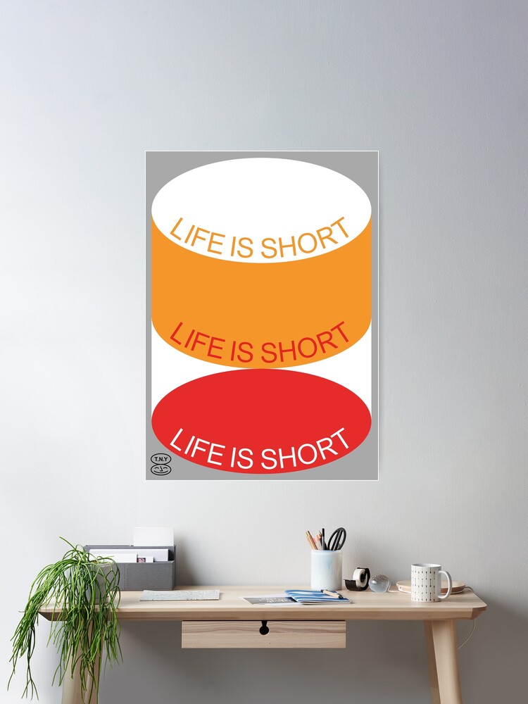 Thumbnail 2 of 3, Poster, Life is short designed and sold by TimesNewYoman.