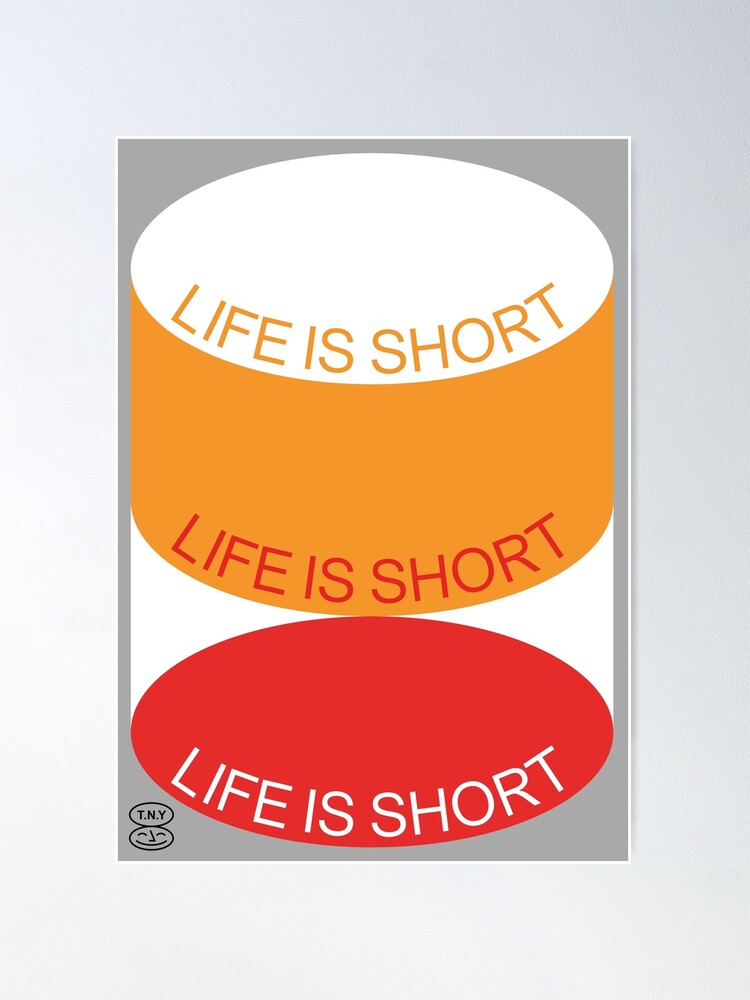 Thumbnail 1 of 3, Poster, Life is short designed and sold by TimesNewYoman.