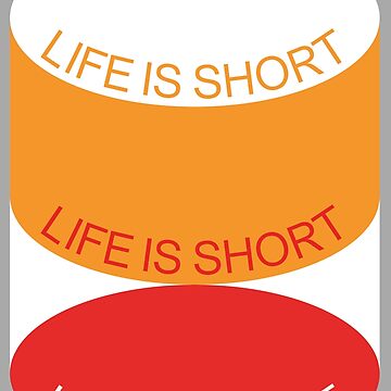 Artwork thumbnail, Life is short by TimesNewYoman