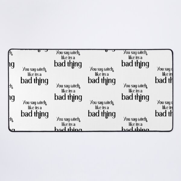 Item preview, You Say Witch Like Its a Bad Thing designed and sold by Dollydollys.