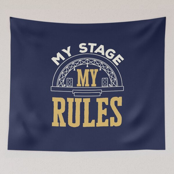 Item preview, Stage Manager Funny My Stage My Rules designed and sold by jaygo.