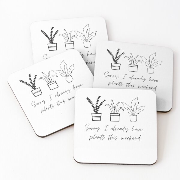 Item preview, I'm Sorry I already have Plants This Weekend designed and sold by ubantee.