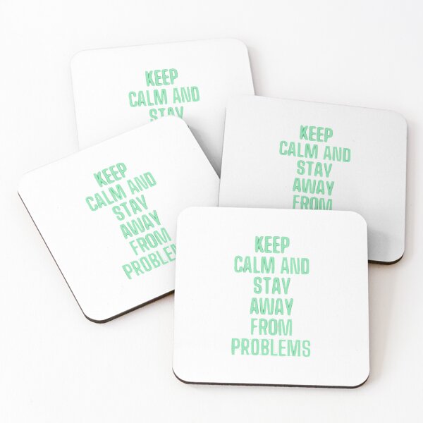 Item preview, Keep Calm And Stay Away From Problems designed and sold by Shopster381.