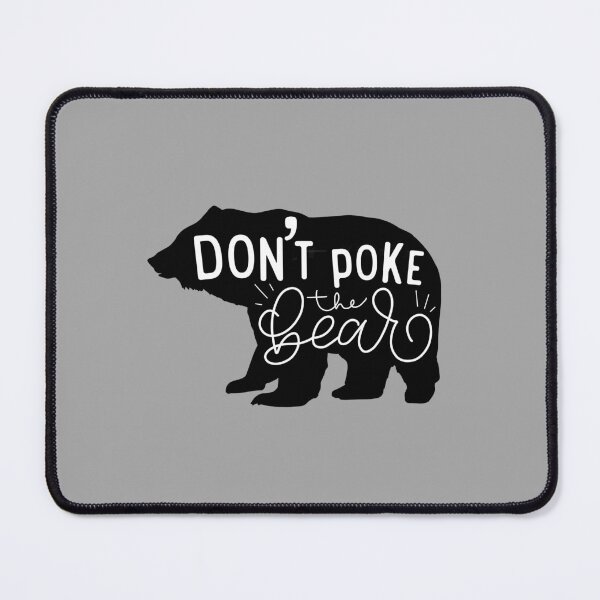 Item preview, Don’t Poke The Bear | Funny Bear Quotes designed and sold by EPOOCH.