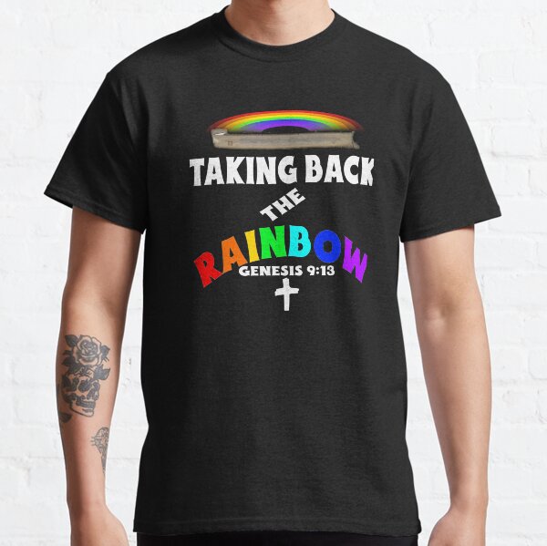Taking Back the Rainbow-Ark Encounter Inspired Classic T-Shirt