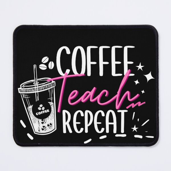 Item preview, Coffee Teach Repeat Coffee Lover For Teacher Quotes designed and sold by Sasikharn.
