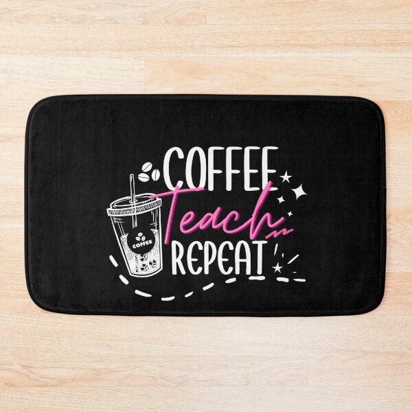 Item preview, Coffee Teach Repeat Coffee Lover For Teacher Quotes  designed and sold by Sasikharn.