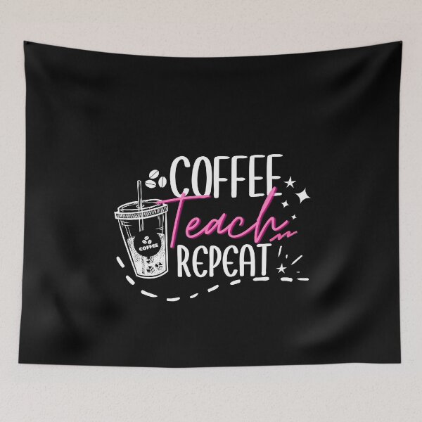 Item preview, Coffee Teach Repeat Coffee Lover For Teacher Quotes  designed and sold by Sasikharn.