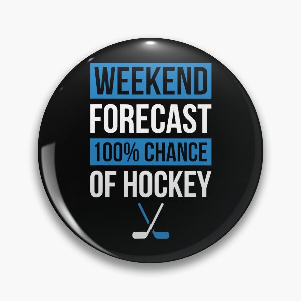 Item preview, Weekend Forecast 100% Chance Of Hockey Funny Hockey Player Gift designed and sold by Rebecca-Cruz.