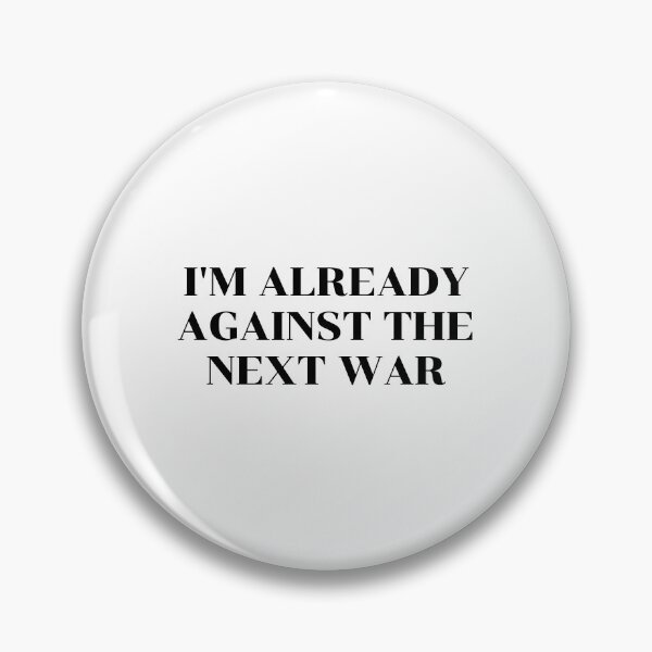 Item preview, Against The Next War - anti war slogans designed and sold by Inspirationmotivation.