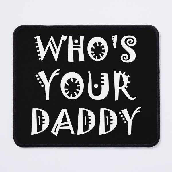 Item preview, Who's Your Daddy designed and sold by ART-SOUF.