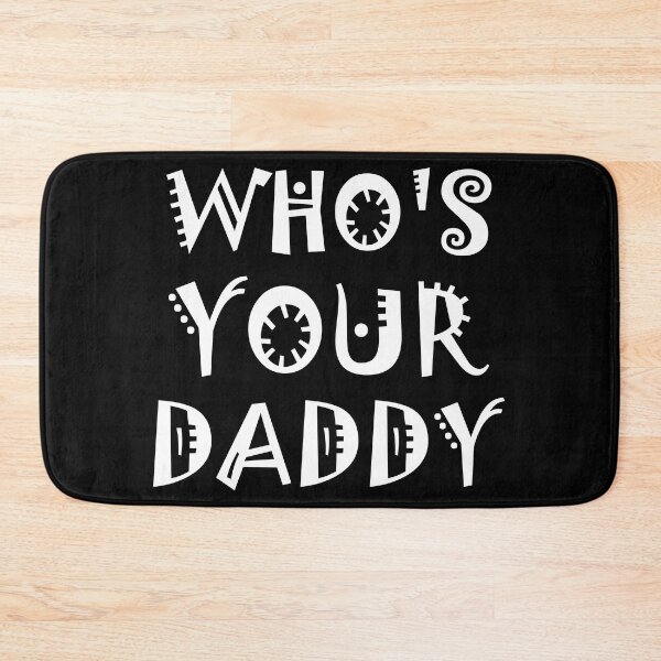 Item preview, Who's Your Daddy designed and sold by ART-SOUF.