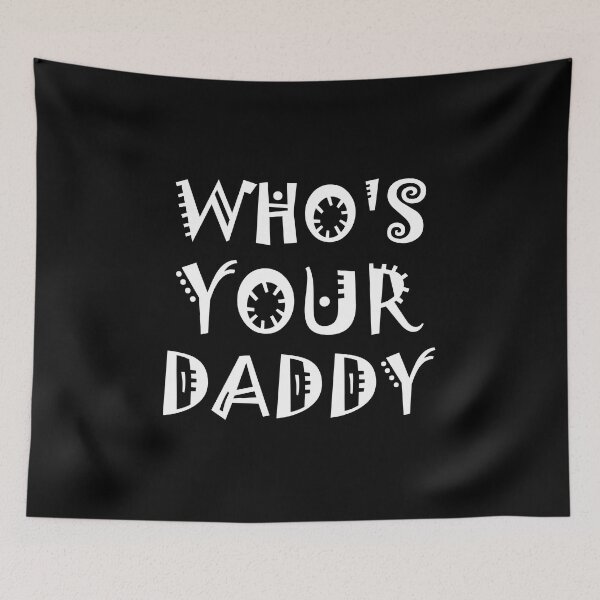Item preview, Who's Your Daddy designed and sold by ART-SOUF.