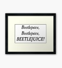 Beetlejuice, Beetlejuice, BEETLEJUICE! Framed Print