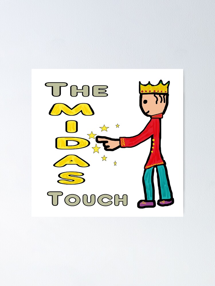 The Midas Touch Poster for Sale by Mark-Ewbie