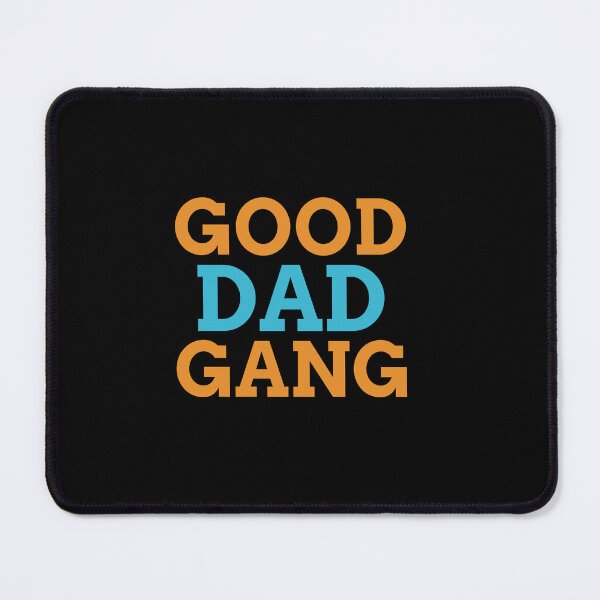 Item preview, Good dad gang designed and sold by PacePoint.