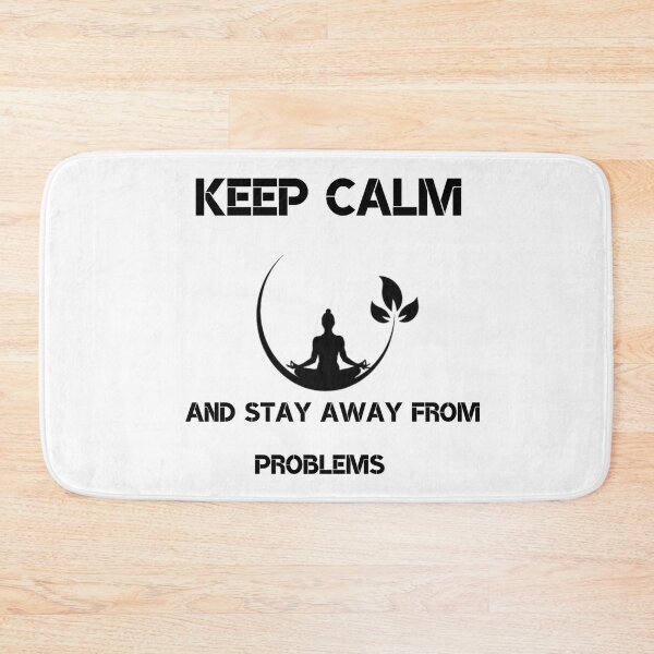 Item preview, Keep Calm And Stay Away From Problems designed and sold by Shopster381.