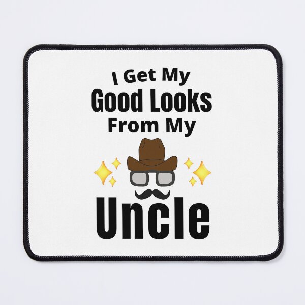 Item preview, I Get My Good Looks From My Uncle - Funny Humorous Uncle Quote designed and sold by Delandor.