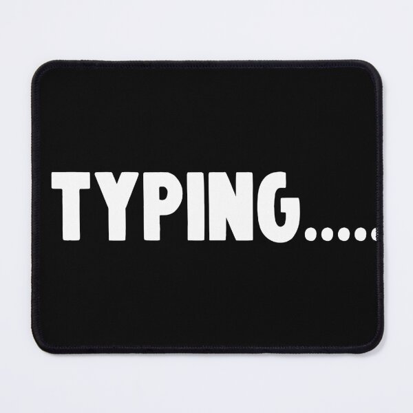 Item preview, typing.... designed and sold by M Mariatique.
