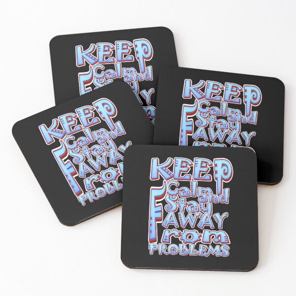 Item preview, Keep Calm And Stay Away From Problems designed and sold by roleshop.