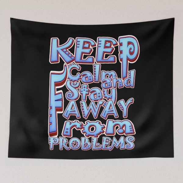 Item preview, Keep Calm And Stay Away From Problems designed and sold by roleshop.