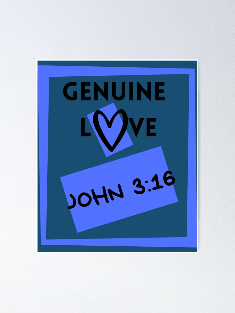John 3 16 Genuine Love Bible Verse New Testament Poster For Sale By john-3-16-genuine-love-bible-verse-new-testament-poster-for-sale-by