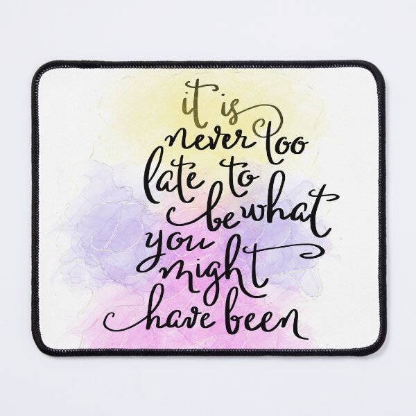 Item preview, It's never too late to be what you might have been motivational Quote designed and sold by ManifestoDesign.
