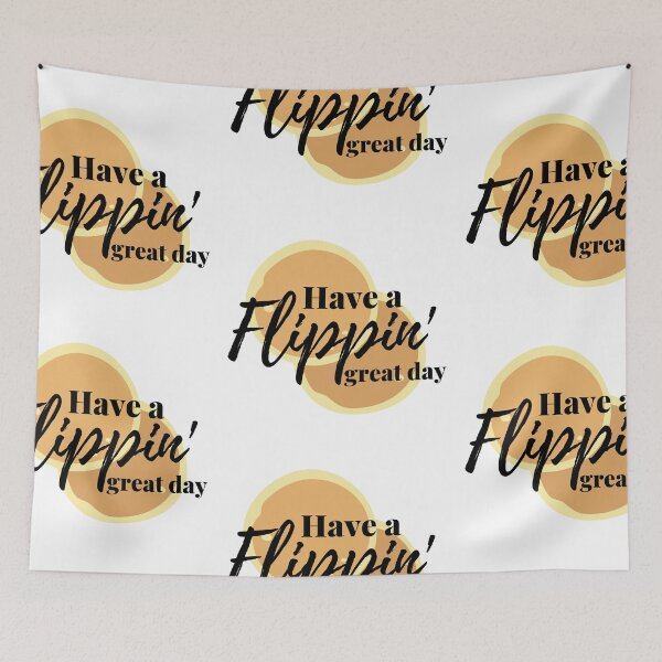 Item preview, Have a flippin' Great Day designed and sold by Dollydollys.