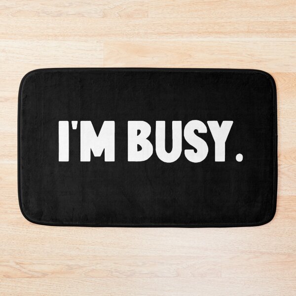Item preview,  I'm busy  designed and sold by M Mariatique.