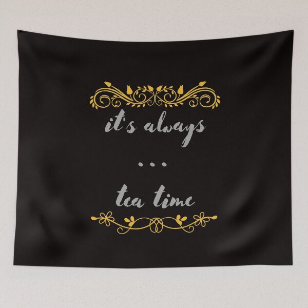 Item preview, It's always tea time. designed and sold by Design Vibes.
