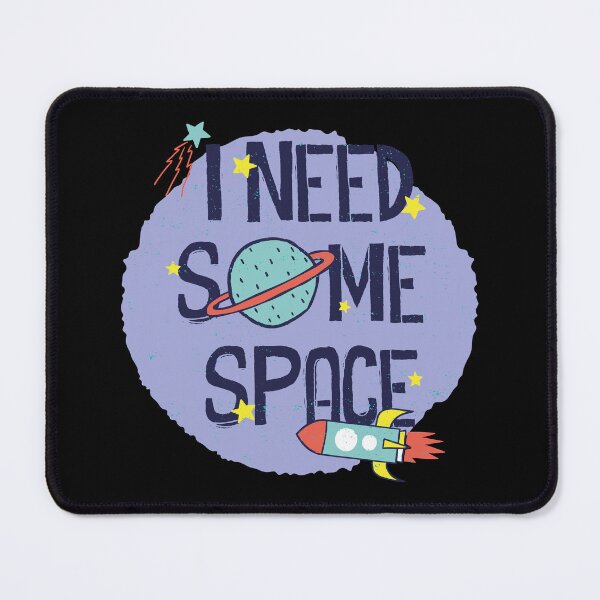 Item preview, I Need Some Space designed and sold by Store-Designify.