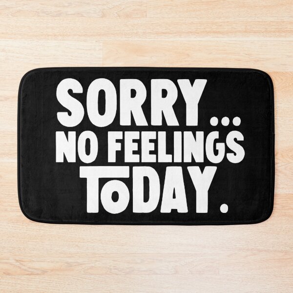 Item preview, sorry no feelings today . designed and sold by M Mariatique.