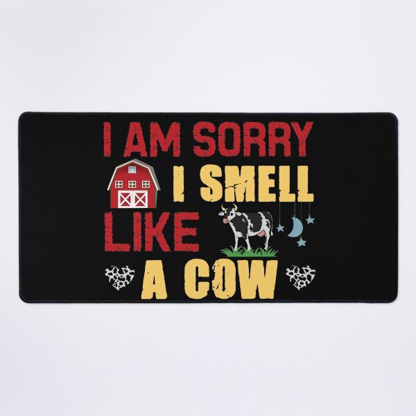 Item preview, I am sorry I smell like a cow designed and sold by SidTastic .