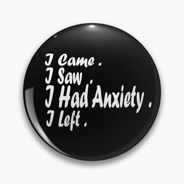 Item preview,  I Came I Saw I Had Anxiety I Left . funny designed and sold by AMERZAGUE DESIGN.